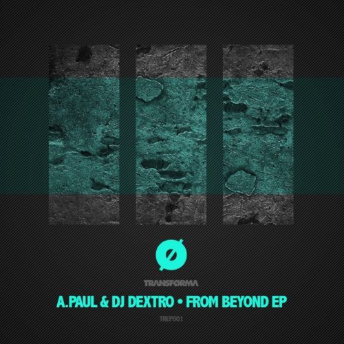 A.Paul & DJ Dextro • From Beyond EP