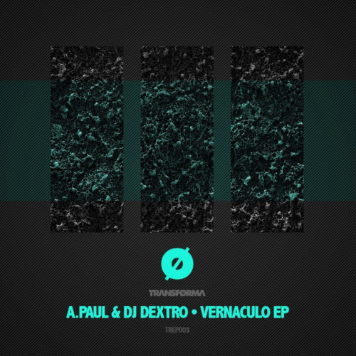 A.Paul & DJ Dextro • Vernaculo EP