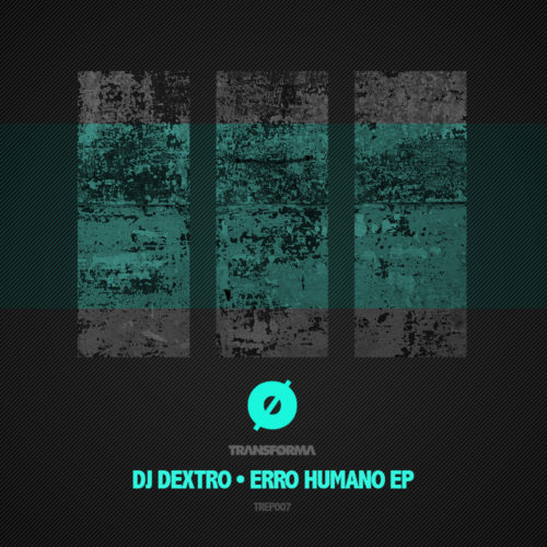 DJ Dextro • Erro Humano EP