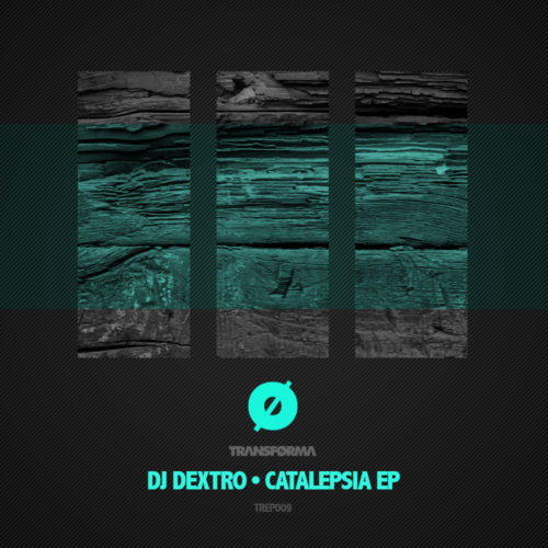 DJ Dextro • Catalepsia EP
