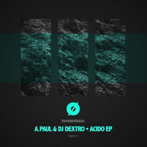 A.Paul & DJ Dextro • Acido EP